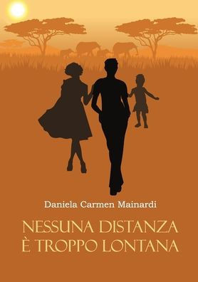 Nessuna Distanza È Troppo Lontana (Italian Edition)