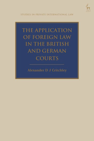 The Application Of Foreign Law In The British And German Courts (Studies In Private International Law)