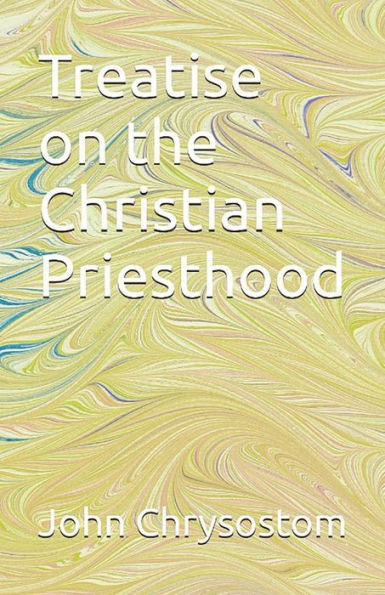 Treatise Concerning The Christian Priesthood