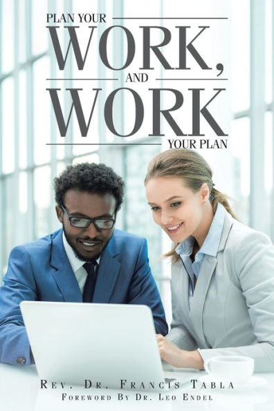 Plan Your Work, And Work Your Plan
