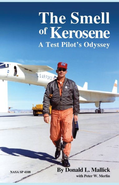 The Smell Of Kerosene: A Test Pilot's Odyssey