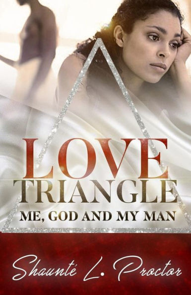 Love Triangle: Me, God And My Man