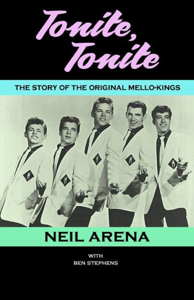 Tonite, Tonite: The Story Of The Original Mello-Kings