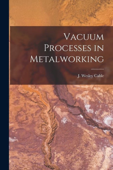 Vacuum Processes In Metalworking