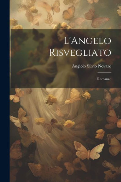 L'Angelo Risvegliato: Romanzo