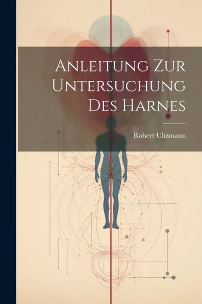Anleitung Zur Untersuchung Des Harnes