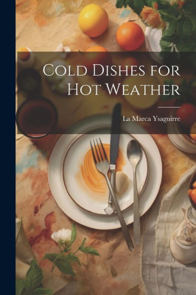 Cold Dishes For Hot Weather