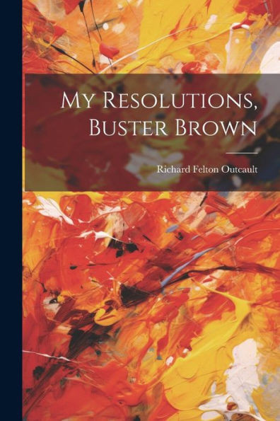 My Resolutions, Buster Brown