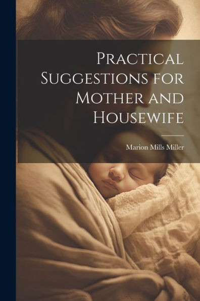Practical Suggestions For Mother And Housewife