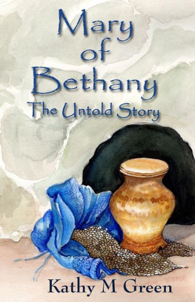 Mary Of Bethany The Untold Story