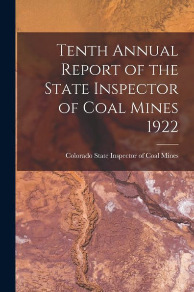 Tenth Annual Report Of The State Inspector Of Coal Mines 1922