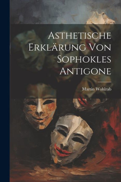 Asthetische Erklärung Von Sophokles Antigone