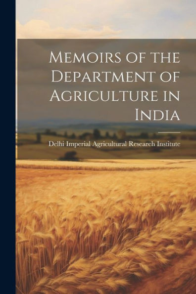 Memoirs Of The Department Of Agriculture In India