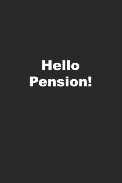 Hello Pension!