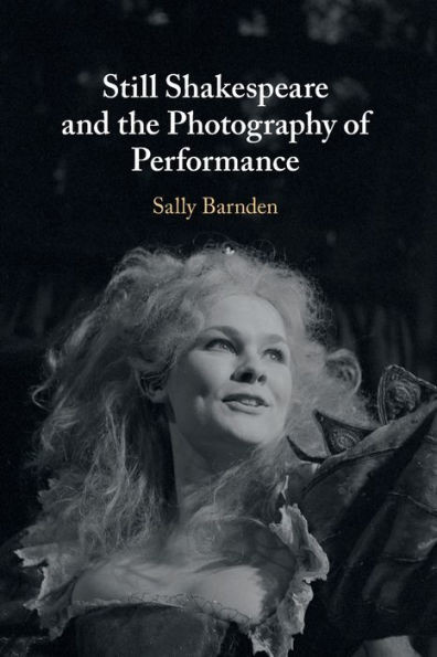 Still Shakespeare And The Photography Of Performance