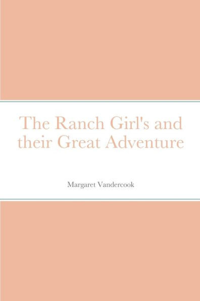 The Ranch Girl's And Their Great Adventure