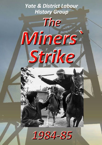 The Miners` Strike 1984-85