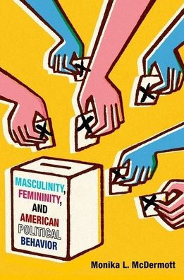 Masculinity, Femininity, And American Political Behavior