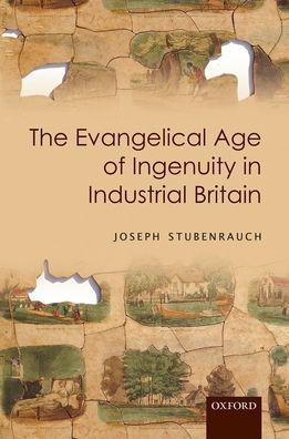 The Evangelical Age Of Ingenuity In Industrial Britain