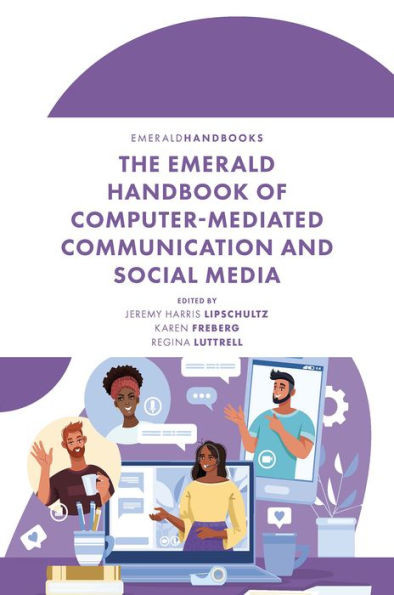 The Emerald Handbook Of Computer-Mediated Communication And Social Media