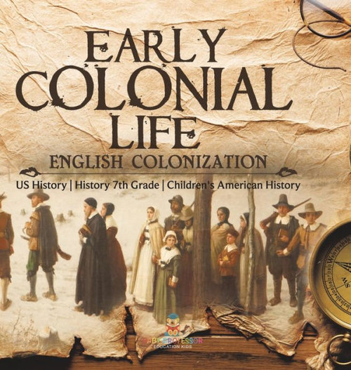 Early Colonial Life English Colonization Us History History 7Th Grade Children's American History