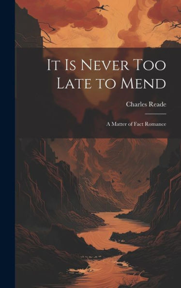 It Is Never Too Late To Mend: A Matter Of Fact Romance