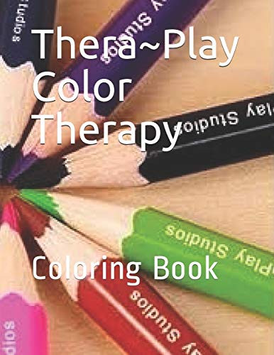 Thera~Play Color Therapy: Coloring Book