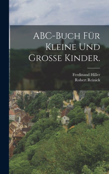 Abc-Buch Für Kleine Und Grosse Kinder. (German Edition)