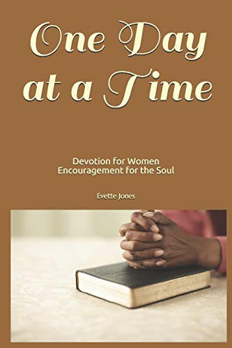 One Day At A Time Devotion for Women: Encouragement for the Soul