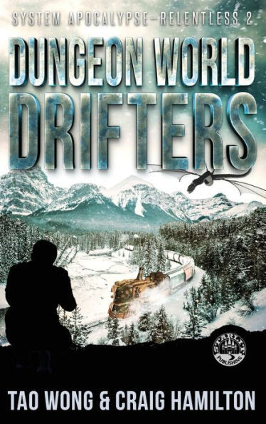 Dungeon World Drifters: A New Apocalyptic Litrpg Series (System Apocalypse - Relentless)