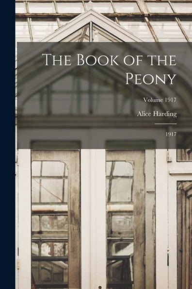 The Book Of The Peony: 1917; Volume 1917