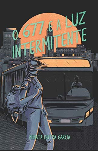 O 677 E A LUZ INTERMITENTE (Portuguese Edition)