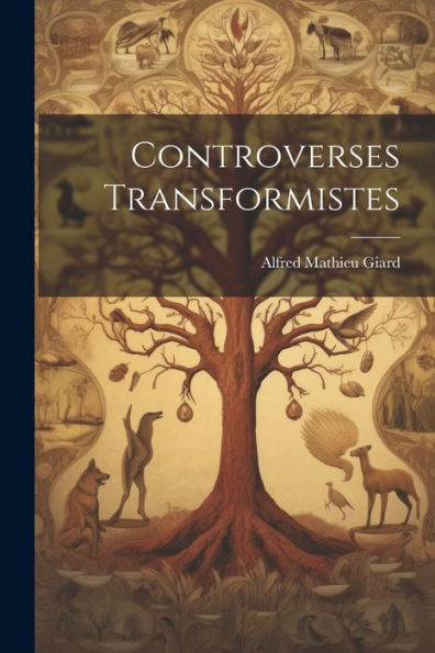 Controverses Transformistes (French Edition)