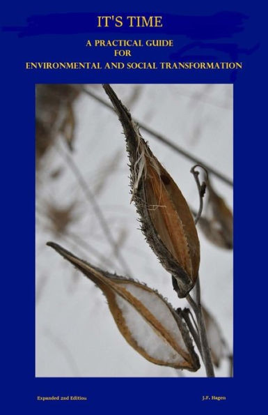 It's Time: A Practical Guide For Environmental And Social Transformation