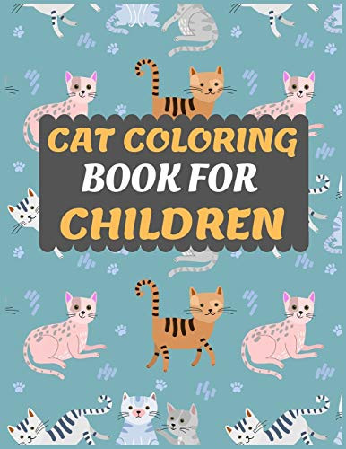 Cat Coloring Book for Children: Cat coloring book for kids & toddlers -Cat coloring books for preschooler-coloring book for boys, girls, fun activity book for kids ages 2-4 4-8