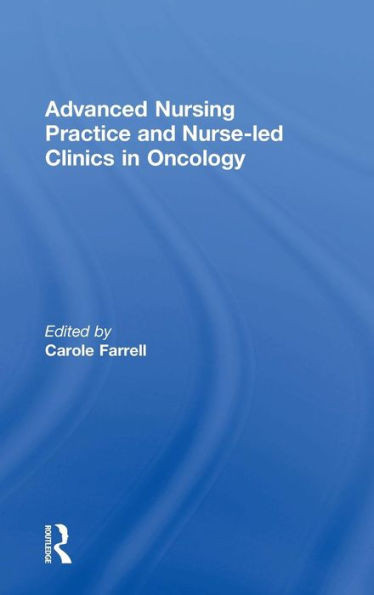 Advanced Nursing Practice And Nurse-Led Clinics In Oncology