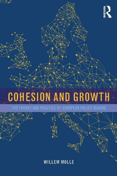 Cohesion And Growth: The Theory And Practice Of European Policy Making
