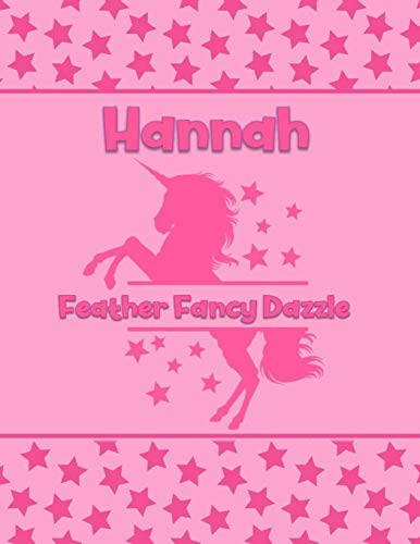 Hannah Feather Fancy Dazzle: Personalized Draw & Write Book with Her Unicorn Name | Word/Vocabulary List Included for Story Writing