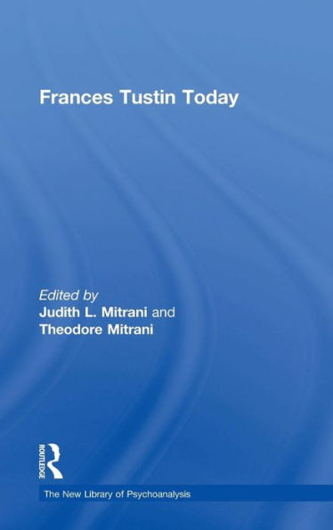 Frances Tustin Today (The New Library Of Psychoanalysis)