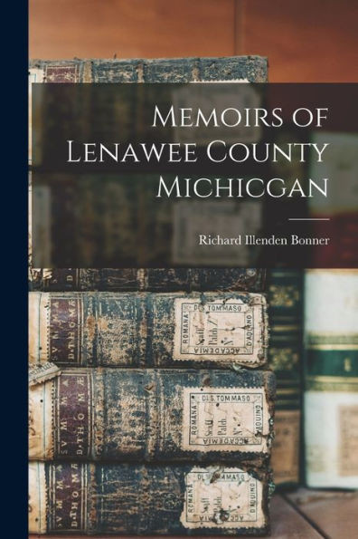 Memoirs Of Lenawee County Michicgan