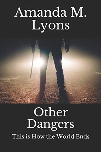 Other Dangers: This is How the World Ends