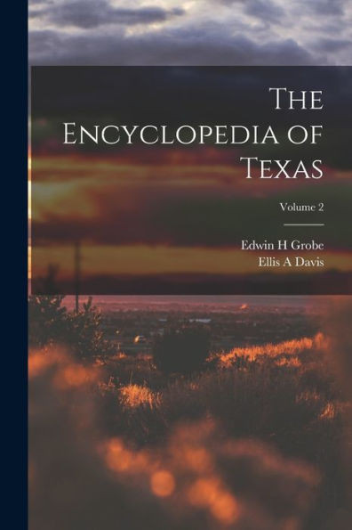 The Encyclopedia Of Texas; Volume 2
