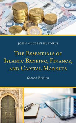 The Essentials Of Islamic Banking, Finance, And Capital Markets