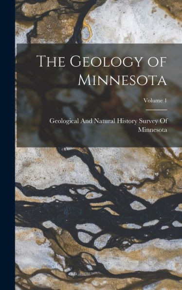 The Geology Of Minnesota; Volume 1