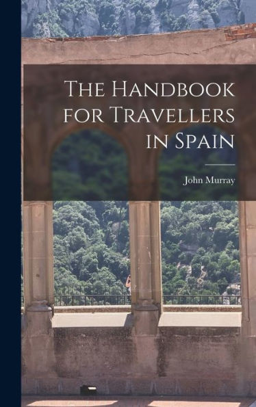 The Handbook For Travellers In Spain