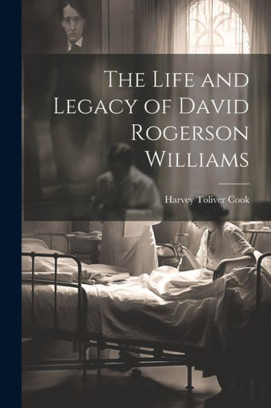 The Life And Legacy Of David Rogerson Williams