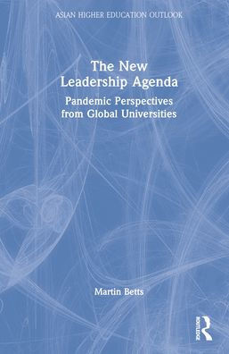 The New Leadership Agenda (Asian Higher Education Outlook)