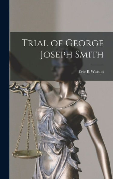 Trial Of George Joseph Smith