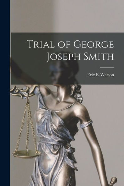 Trial Of George Joseph Smith