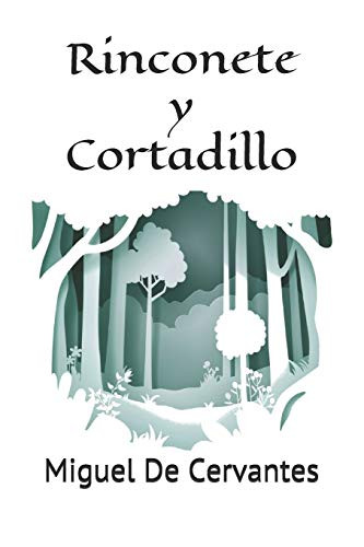 Rinconete y Cortadillo: Novela de Rinconete y Cortadillo de Miguel de Cervantes (Spanish Edition)
